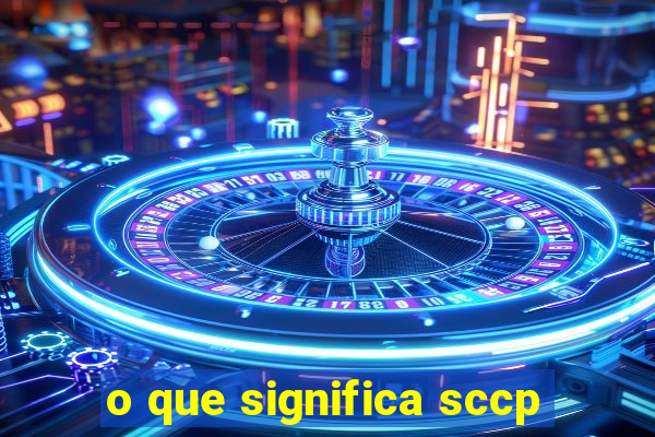 o que significa sccp